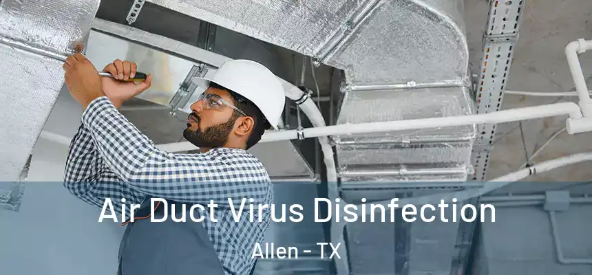  Air Duct Virus Disinfection Allen - TX